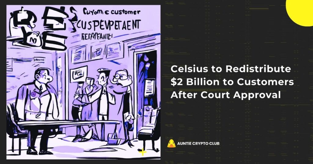 Celsius to Redistribute $2 Billion to Customers After Court Approval