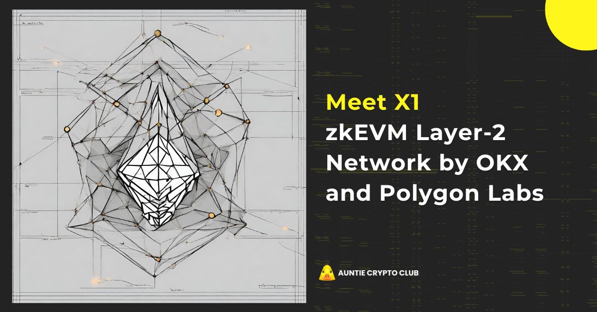 Meet X1 - New zKEVM Layer-2 Network by OKX and Polygon Labs