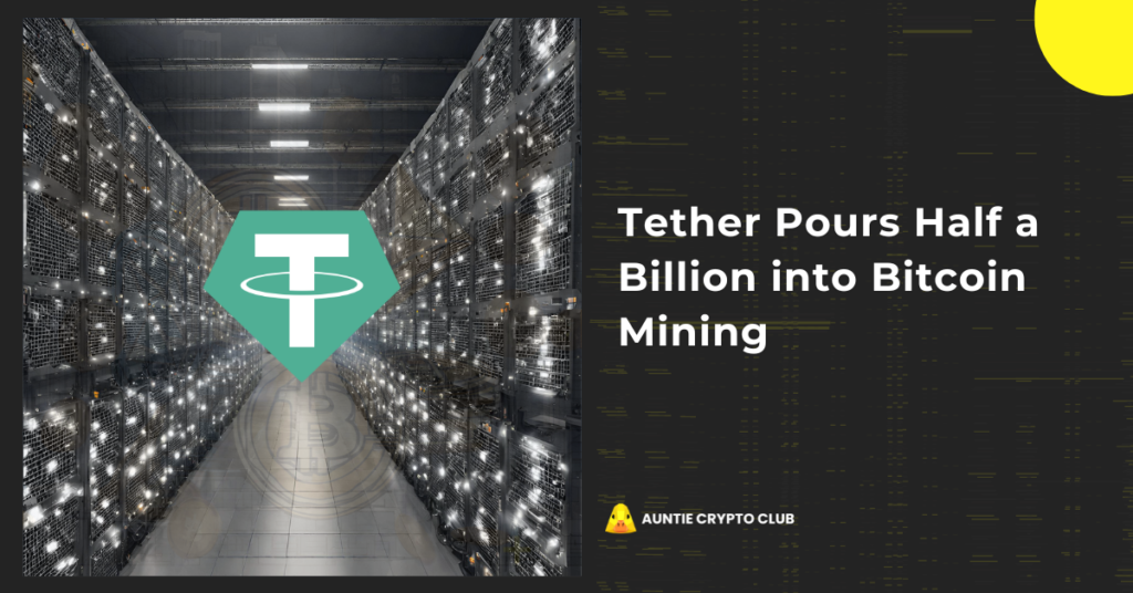 Tether Invests $500 Million in Bitcoin Mining